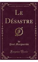 Le Désastre (Classic Reprint)