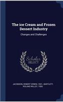 ice Cream and Frozen Dessert Industry: Changes and Challenges