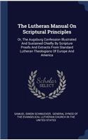 The Lutheran Manual On Scriptural Principles