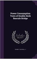 Power Consumption Tests of Double Deck Bascule Bridge