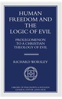 Human Freedom and the Logic of Evil