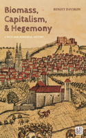 Biomass, Capitalism, and Hegemony