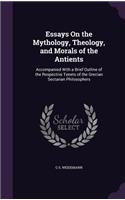 Essays On the Mythology, Theology, and Morals of the Antients