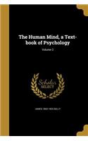 The Human Mind, a Text-Book of Psychology; Volume 2