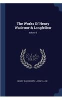 Works Of Henry Wadsworth Longfellow; Volume 3