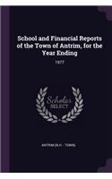 School and Financial Reports of the Town of Antrim, for the Year Ending