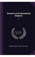 Sermons on Ecclesiastical Subjects: 2