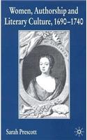 Women, Authorship and Literary Culture, 1690-1740