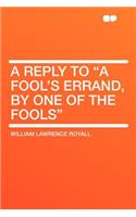 A Reply to "a Fool's Errand, by One of the Fools"
