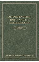 Old English Home And Its Dependencies