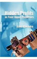 Hidden Profits in Fixer Upper Properties: (English)