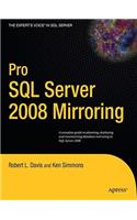 Pro SQL Server 2008 Mirroring