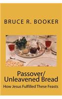 Passover/Unleavened Bread