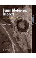 Lunar Meteoroid Impacts and How to Observe Them