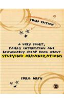 A Very Short, Fairly Interesting and Reasonably Cheap Book about Studying Organizations