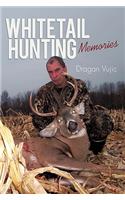 Whitetail Hunting Memories