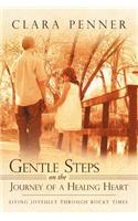 Gentle Steps on the Journey of a Healing Heart: Living Joyfully Through Rocky Times(English)