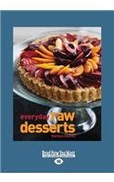 Everyday Raw Desserts (Large Print 16pt)