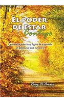 El Poder de Estar Contigo: 1. La Manera Practica y Ligera de Expandir El Potencial Que Hay En Ti
