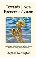 Towards a New Economic System