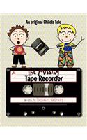 The Missing Tape Recorder