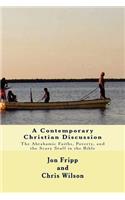 A Contemporary Christian Discussion - The Abrahamic Faiths, Poverty, and the Scary Stuff in the Bible