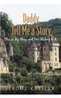 Daddy, Tell Me a Story: This is My Story, and I'm Sticking to It