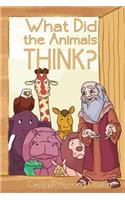 What Did the Animals Think?