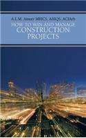 How to Win and Manage Construction Projects