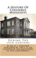 A History of Columbus Mississippi: During the 19th Century