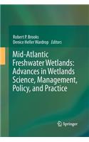 Mid-Atlantic Freshwater Wetlands: Advances in Wetlands Science, Management, Policy, and Practice