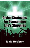 Divine Strategies For Overcoming Life's Struggles: (English)