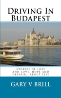 Driving In Budapest: Stories of Love, Loss and Hope