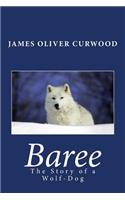 Baree: The Story of a Wolf-Dog