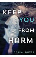 Keep You from Harm: A Novel