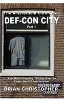 The Amsterdam Chronicles: Def-Con City Part 1(1 Def-Con City)