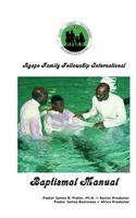 Agape Family Fellowship International Baptismal Manual