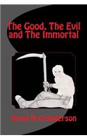 The Good, The Evil and The Immortal