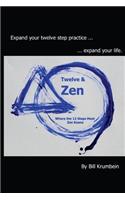 Twelve and Zen -- Where the 12 Steps Meet Zen Koans