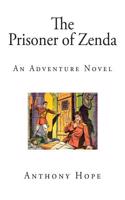 The Prisoner of Zenda: An Adventure Novel