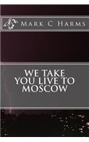 We Take You Live to Moscow