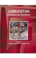 Uzbekistan Business Law Handbook Volume 1 Strategic Information and Basic Laws