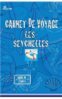 LES SEYCHELLES. Carnet de voyage: Agenda de voyage. Journal de bord pré-imprimé activités, sport, shopping, hôtel, transport road trip.