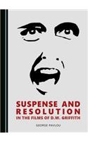 Suspense and Resolution in the Films of D.W. Griffith