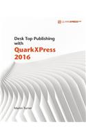 Desk Top Publishing with QuarkXPress 2016