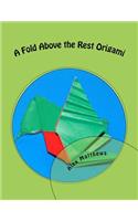 Fold Above the Rest Origami