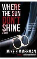 Where the Sun Don't Shine