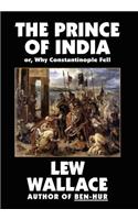 The Prince of India, or Why Constantinople Fell: (English)