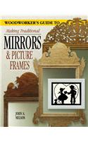 Woodworker's Guide to Making Traditional Mirrors and Picture Frames