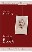 La Serioza Ludo (Mondliteraturo En Esperanto)